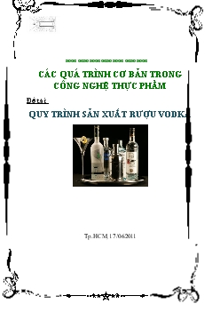 Đề tài Quy trình sản xuất rượu Vodka