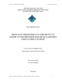 Luận văn Khảo sát ảnh hưởng của chế độ xử lý Ozone và phương pháp bảo quản lạnh đến chất lượng cải ngọt