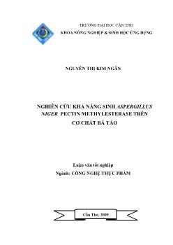 Luận văn Nghiên cứu khả năng sinh Aspergillus Niger Pectin Methylesterase trên cơ chất bã táo