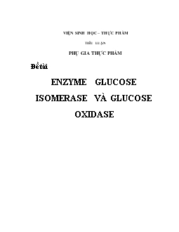 Tiểu luận Phụ gia thực phẩm: Enzyme Glucose Isomerase và Glucose Oxidase