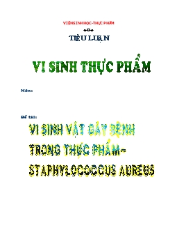 Tiểu luận Vi sinh vật gây bệnh trong thực phẩm Staphylococcus Aureus