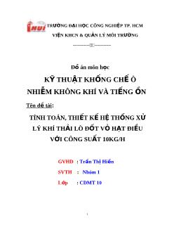 Đồ án Tính toán, thiết kế hệ thống xử lý khí thải lò đốt vỏ hạt điều với công suất 10kg/h