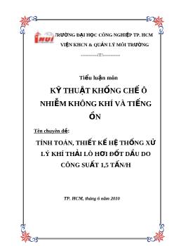 Tiểu luận Tính toán, thiết kế hệ thống xử lý khí thải lò hơi đốt dầu do công suất 1,5 tấn/ h