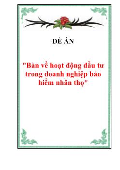 Đề án Bàn về hoạt động đầu tư trong doanh nghiệp bảo hiểm nhân thọ