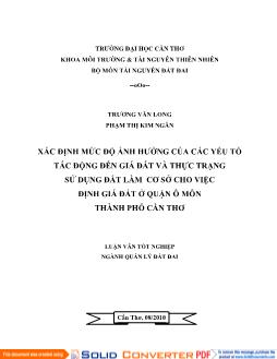 Luận văn Xác định mức độ ảnh hưởng của các yếu tố tác động đến giá đất và thực trạng sử dụng đất làm cơ sở cho việc định giá đất ở quận Ô Môn, Thành phố Cần Thơ