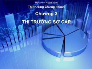 Bài giảng Thị trường chứng khoán - Chương 2: Thị trường sơ cấp