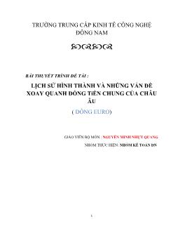 Đề tài Lịch sử hình thành và những vấn đề xoay quanh đồng tiền chung của châu Âu (Đồng Euro)