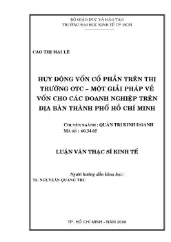 Luận văn Huy động vốn cổ phần trên thị trường OTC - Một giải pháp về vốn cho các doanh nghiệp trên địa bàn Thành phố Hồ Chí Minh