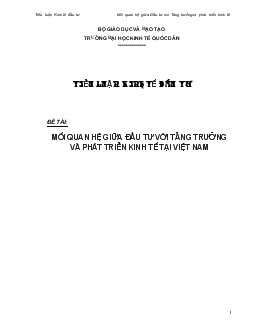 Tiểu luận Mối quan hệ giữa đầu tư với tăng trưởng và phát triển kinh tế tại Việt Nam