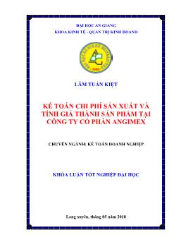 Khóa luận Kế toán chi phí sản xuất và tính giá thành sản phẩm tại công ty cổ phần ANGIMEX