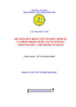 Khóa luận Kế toán huy động vốn tổ chức kinh tế cá nhân trong nước tại ngân hàng thương mại cổ phần Sài Gòn chi nhánh An Giang