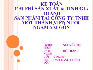 Đề tài Kế toán chi phí sản xuất và tính giá thành sản phẩm tại công ty TNHH một thành viên nước ngầm Sài Gòn (Slide)