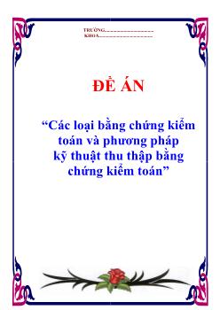 Đề án Các loại bằng chứng kiểm toán và phương pháp kỹ thuật thu thập bằng chứng kiểm toán