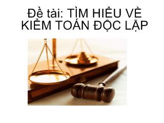 Tìm hiểu về kiểm toán độc lập (slide)