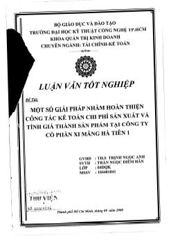 Luận văn Một số giải pháp nhằm hoàn thiện công tác kế toán chi phí sản xuất và tính giá thành sản phẩm tại công ty cổ phần xi măng Hà Tiên 1