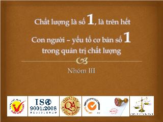 Đề tài Chất lượng là số 1, là trên hết.Con người – yếu tố cơ bản số 1 trong quản trị chất lượng