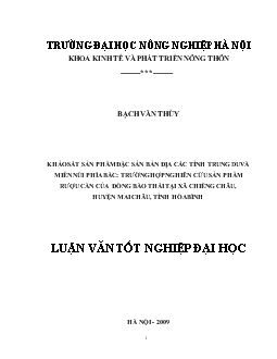 Luận văn Khảo sát sản phẩm đặc sản bản địa các tỉnh trung du và miền núi phía Bắc: Trường hợp nghiên cứu sản phẩm rượu cần của đồng bào Thái tại xã Chiềng Châu, huyện Mai Châu, tỉnh Hòa Bình