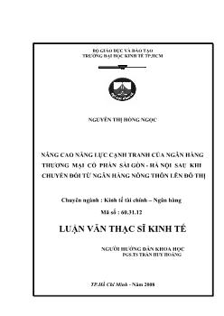 Luận văn Nâng cao năng lực cạnh tranh của ngân hàng thương mại cổ phần Sài Gòn - Hà Nội sau khi chuyển đổi từ ngân hàng nông thôn lên đô thị