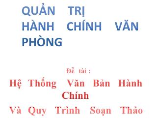 Đề tài Hệ thống văn bản hành chính và quy trình soạn thảo văn bản