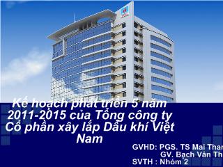 Đề tài Kế hoạch phát triển 5 năm 2011-2015 của tổng công ty cổ phần xây lắp dầu khí Việt Nam