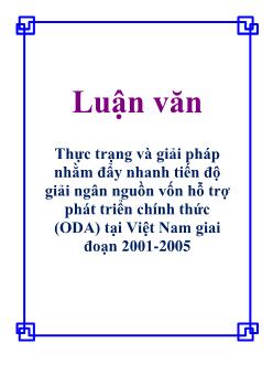 Luận văn Những giải pháp nhằm đẩy nhanh tiến độ giải ngân nguồn vốn hỗ trợ phát triển chính thức ODA tại Việt Nam giai đoạn 2001-2005