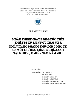 Tiểu luận Hoàn thiện hoạt động xúc tiến thiết bị xử lý nước thải MBR nhằm tăng doanh thu cho công ty cổ phần môi trường công nghệ xanh tại khu vực miền Nam năm 2011