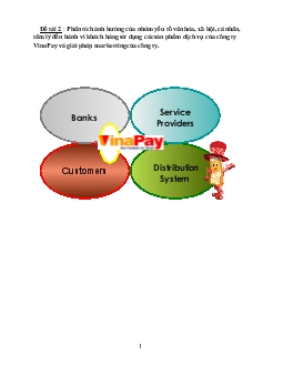 Đề tài Phân tích ảnh hưởng của nhóm yếu tố văn hóa, xã hội, cá nhân, tâm lý đến hành vi khách hàng sử dụng các sản phẩm dịch vụ của công ty VinaPay và giải pháp Marketing của công ty