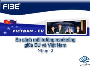 Đề tài So sánh môi trường Marketing giữa EU và Việt Nam