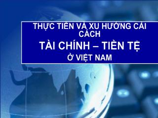 Đề tài Thực tiễn và xu hướng cải cách tài chính – tiền tệ ở Việt Nam