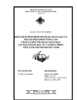 Luận văn Phân tích tình hình tín dụng ngắn hạn và một số biện pháp nâng cao chất lượng tín dụng ngắn hạn tại ngân hàng đầu tư và phát triển Việt Nam chi nhánh TRÀ VINH