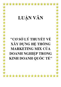 Luận văn Cơ sở lý thuyết về xây dựng hệ thống marketing mĩ của doanh nghiệp trong kinh doanh quốc tế