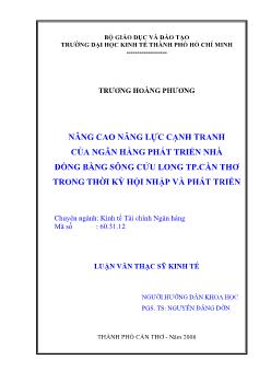 Luận văn Nâng cao năng lực canh tranh của Ngân hàng Phát triển nhà Đồng bằng sông Cửu Long thành phố Cần Thơ trong thời kỳ hội nhập và phát triển