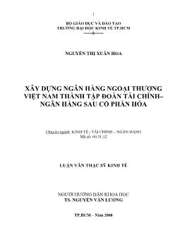 Luận văn Xây dựng Ngân hàng Ngoại Thương Việt Nam thành tập đoàn tài chính - Ngân hàng sau cổ phần hóa