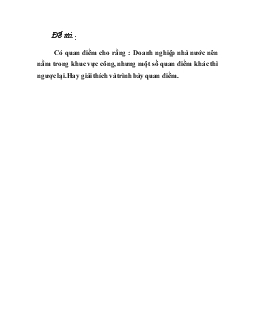 Đề tài Doanh nghiệp nhà nước nên nằm trong khuc vực công, nhưng một số quan điểm khác thì ngược lại, hãy giải thích và trình bày quan điểm