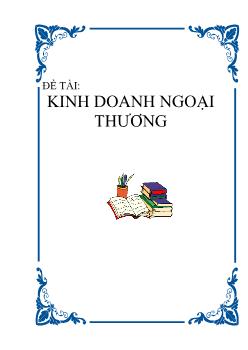Đề tài Lựa chọn chính sách và một số biện pháp cụ thể nhằm nâng cao hiệu quả hoạt động ngoại thương