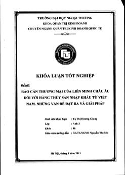 Khóa luận Rào cản thương mại của liên minh châu Âu đối với hàng thủy sản nhập khẩu từ Việt Nam, những vấn đề đặt ra và giải pháp