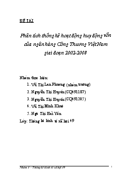 Tiểu luận Phân tích thống kê hoạt động huy động vốn của Ngân hàng Công Thương Việt Nam giai đoạn 2002 - 2008