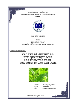 Đề tài Các yếu tố ảnh hưởng đến quyết định mua sản phẩm trà xanh của công ty URC Việt Nam