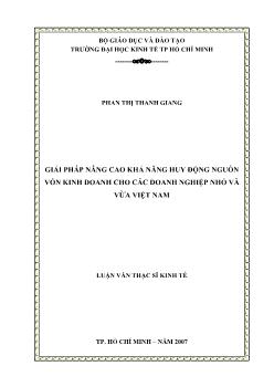 Luận văn Giải pháp nâng cao khả năng huy động nguồn vốn kinh doanh cho các doanh nghiệp nhỏ và vừa Việt Nam