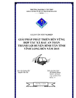 Luận văn Giải pháp phát triển bền vững hợp tác xã rau an toàn Thành Lợi huyện Bình Tân tỉnh Vĩnh Long đến năm 2015