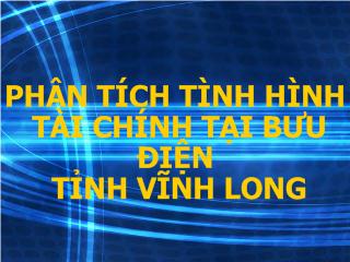 Đề tài Phân tích tình hình tài chính tại bưu điện tỉnh vĩnh long