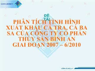 Đề tài Phân tích tình hình xuất khẩu cá tra, cá ba sa của công ty cổ phần thủy sản Bình An giai đoạn 2007 – 6/2010