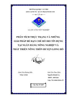 Luận văn Phân tích thực trạng và những giải pháp để hạn chế rủi ro tín dụng tại ngân hàng nông nghiệp và phát triển nông thôn huyện Long Hồ