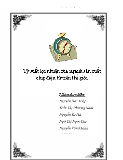 Tiểu luận Tỷ suất lợi nhuận của ngành sản xuất chip điện tử trên thế giới