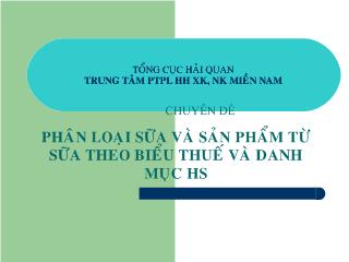 Chuyên đề Phân loại sữa và sản phẩm từ sữa theo biểu thuế và danh mục HS