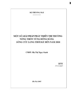 Đề tài Một số giải pháp phát triển thị trường nông thôn vùng đồng bằng sông Cửu Long thời kỳ đến năm 2010