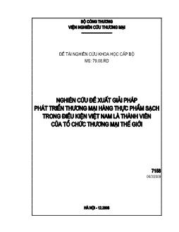 Đề tài Nghiên cứu đề xuất giảI pháp phát triển thương mại hàng thực phẩm sạch trong điều kiện Việt Nam là thành viên của tổ chức thương mại thế giới