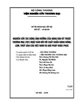 Đề tài Nghiên cứu tác động ảnh hưởng của hàng rào kỹ thuật thương mại (TBT) Nhật Bản đối với xuất khẩu hàng nông, lâm, thủy sản của Việt Nam và giải pháp khắc phục