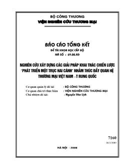 Đề tài Nghiên cứu xây dựng các giải pháp khai thác chiến lược phát triển một trục hai cánh nhằm thúc đẩy quan hệ thương mại Việt Nam - Trung Quốc