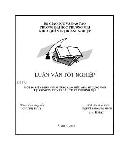 Luận văn Một số giải pháp nhằm nâng cao hiệu quả sử dụng vốn của Công ty Tư vấn đầu tư và Thương mại